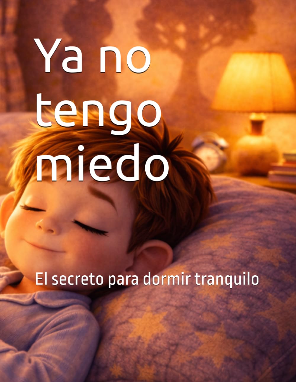 Ya no tengo miedo: El secreto para dormir tranquilo