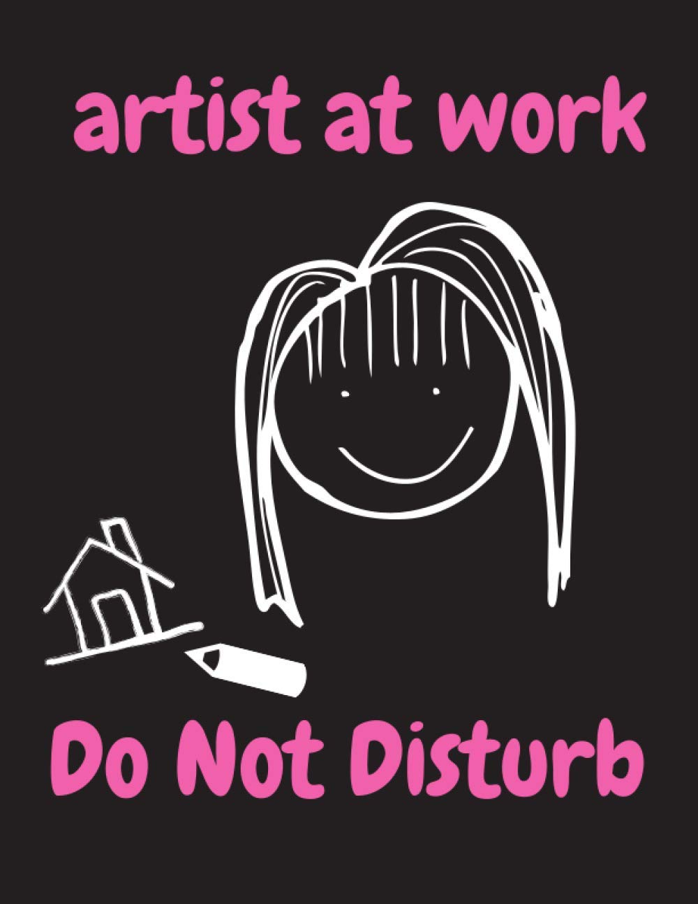 Artist at Work, Do Not Disturb: Scribbling Pad for Kids. Kids Drawing Paper Pad , Less Screen, More Creativity. Let the Pencil Run Wild, 80 Pages to ... and Create. (Learning Fun with Rosie Lovett)