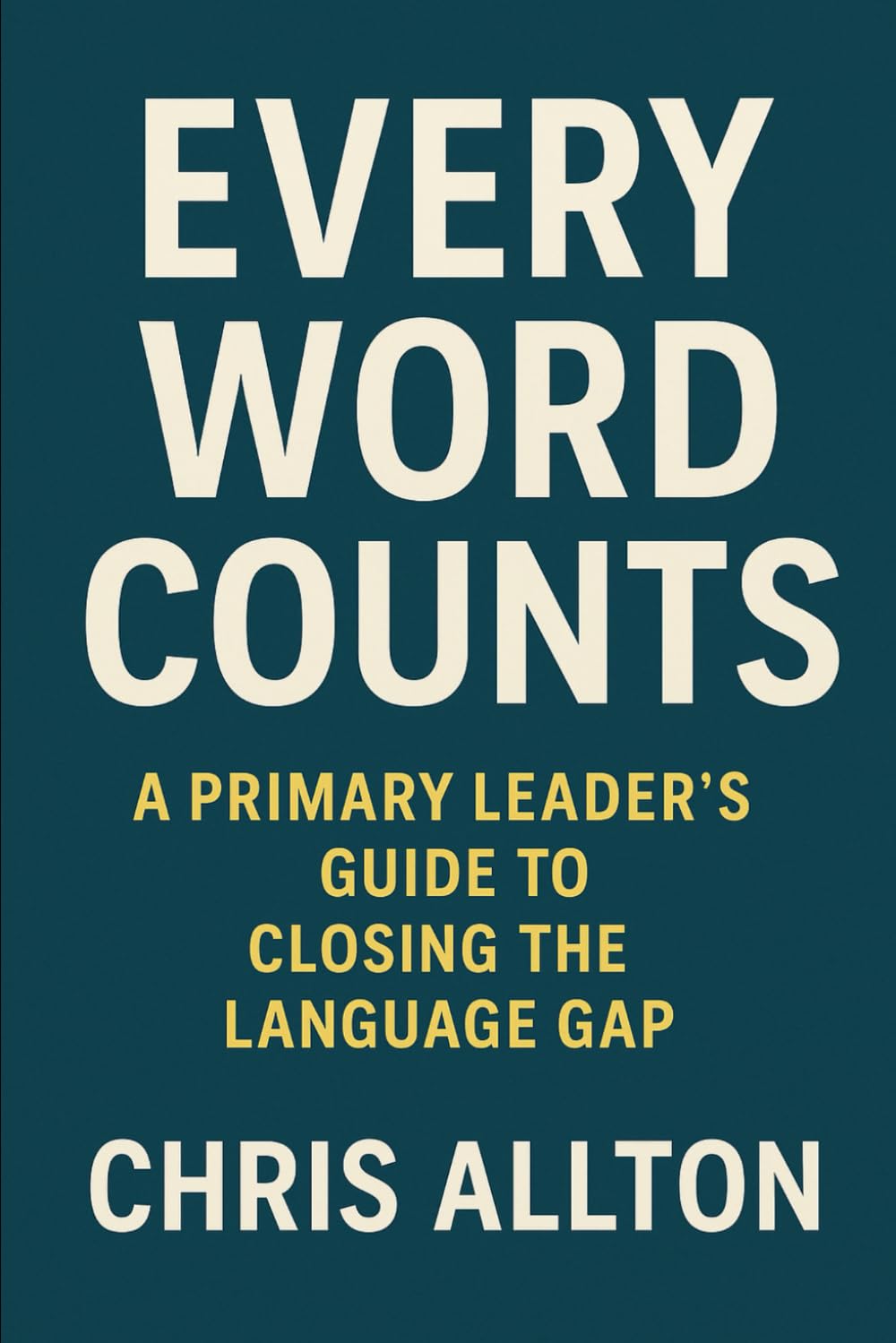 Every Word Counts: A Primary Leader’s Guide to Closing the Language Gap
