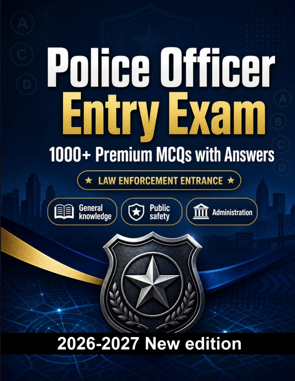 Police Officer Entry Exam : 1000 MCQ with Answers: Exam prep: MCQ Safeguarding, Administration, Ethics, Report writing, Procedures and full-length practice to pass