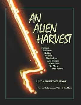 洋書 AN ALIEN HARVEST by Linda Moulton Howe Amazon.com: An Alien Harvest: Further Evidence Linking