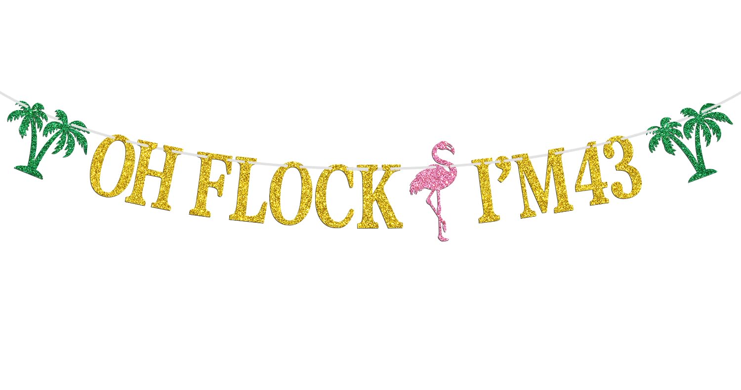 Oh Flock I'm 43 Banner, Glitter Happy 43rd Birthday Anniversary Party Decorations, Pineapple Party Decor, Hawaiian Luau Tropical Aloha 43 Theme Party Photo Props