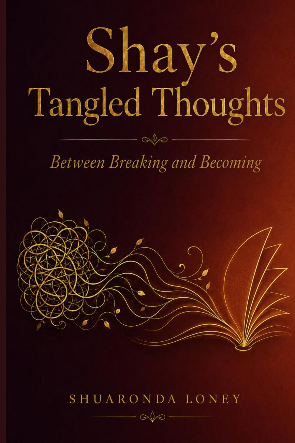 Shay's Tangled Thoughts: Between Breaking and Becoming: 1