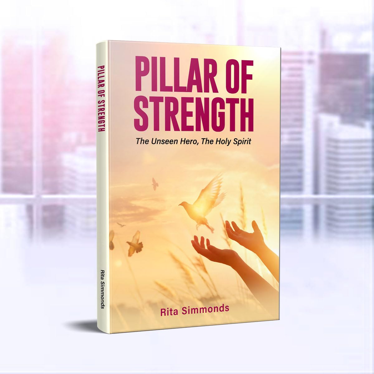 Pillar of Strength The Unseen Hero, The Holy Spirit Kindle edition