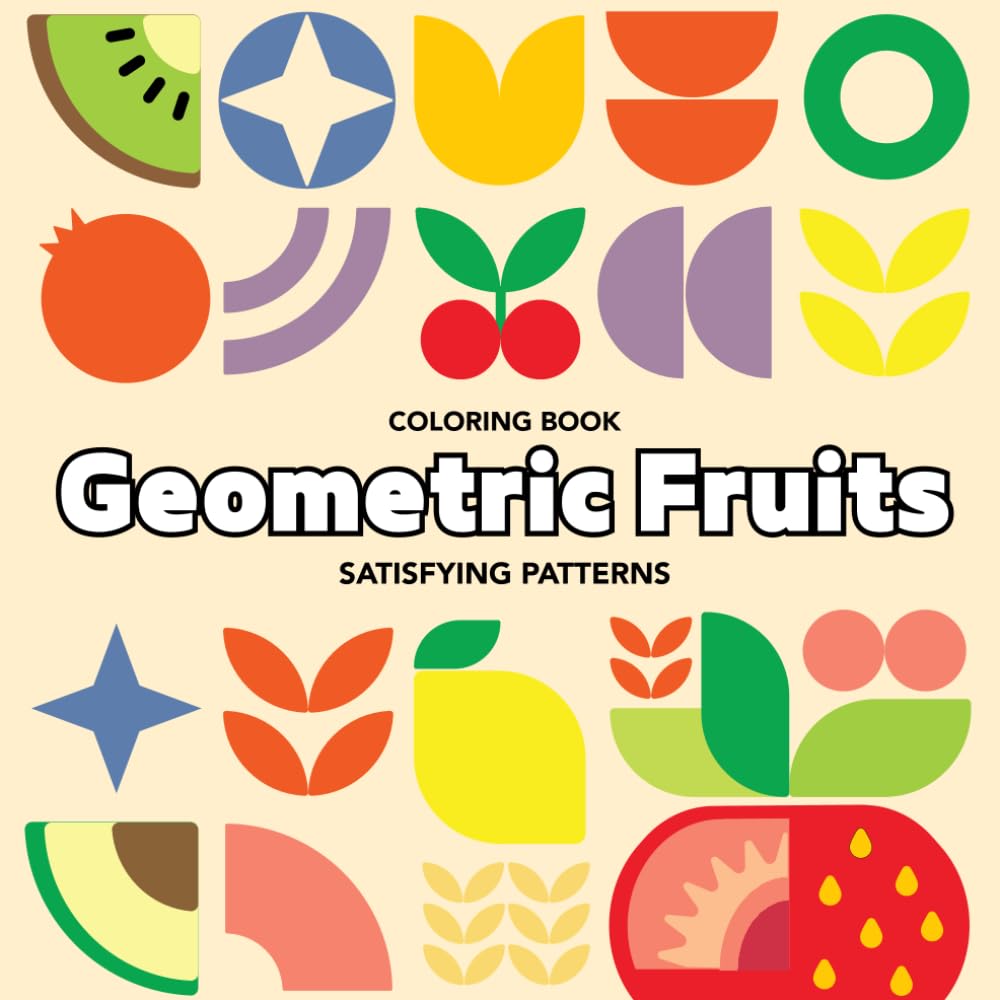 Geometric fruits - satisfying patterns coloring book. Simple easy design for stress relief and relaxation: Satisfying patterns. Fruit coloring book