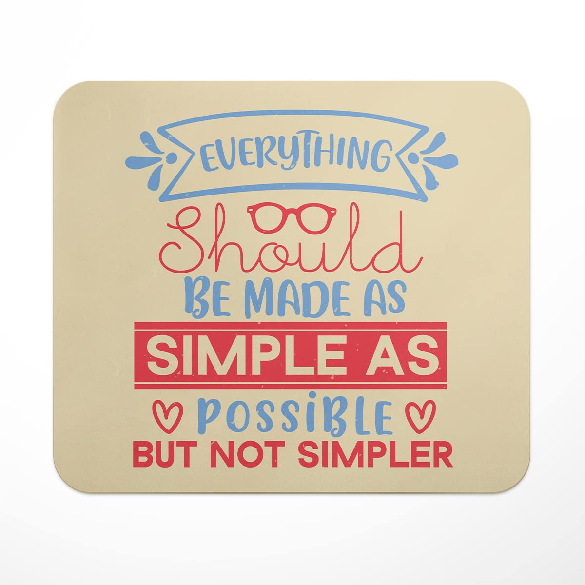 LASTWAVE Teacher Mouse Pad Collection, Everything Should Be Made As Simple As Possible But Not Simpler, Graphic Printed Mousepad for Laptop, Computer, PC, Gaming, Travel | Gift for Teacher