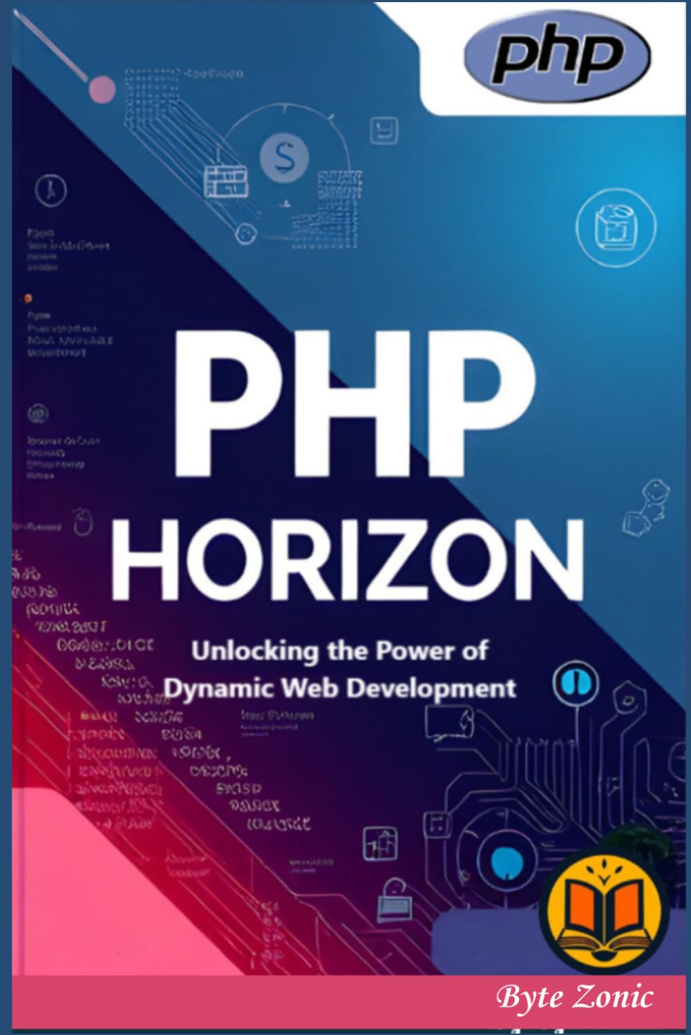 PHP Horizon: Unlocking the Power of Dynamic Web Development