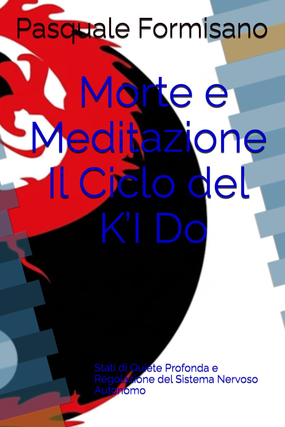 Morte e Meditazione Il Ciclo del K’I Do: Stati di Quiete Profonda e Regolazione del Sistema Nervoso Autonomo