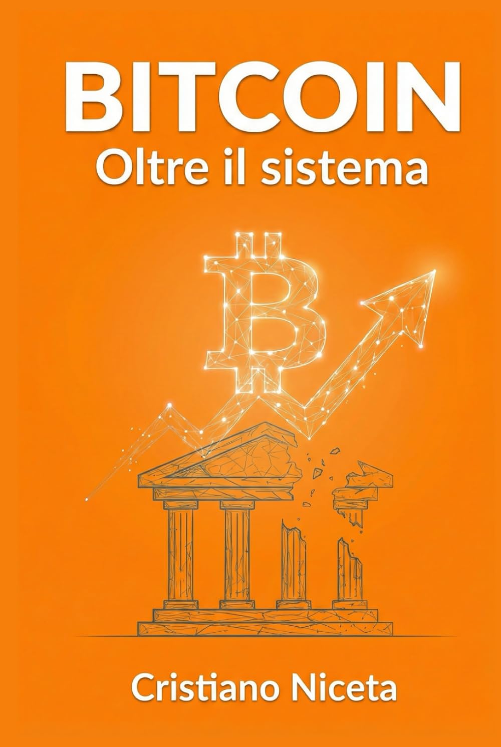BITCOIN: OLTRE IL SISTEMA: La fine della finanza tradizionale e l'era della tokenizzazione Guida pratica per capire la nuova economia digitale che media e banche non ti raccontano.