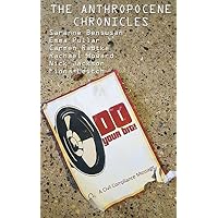 The Anthropocene Chronicles