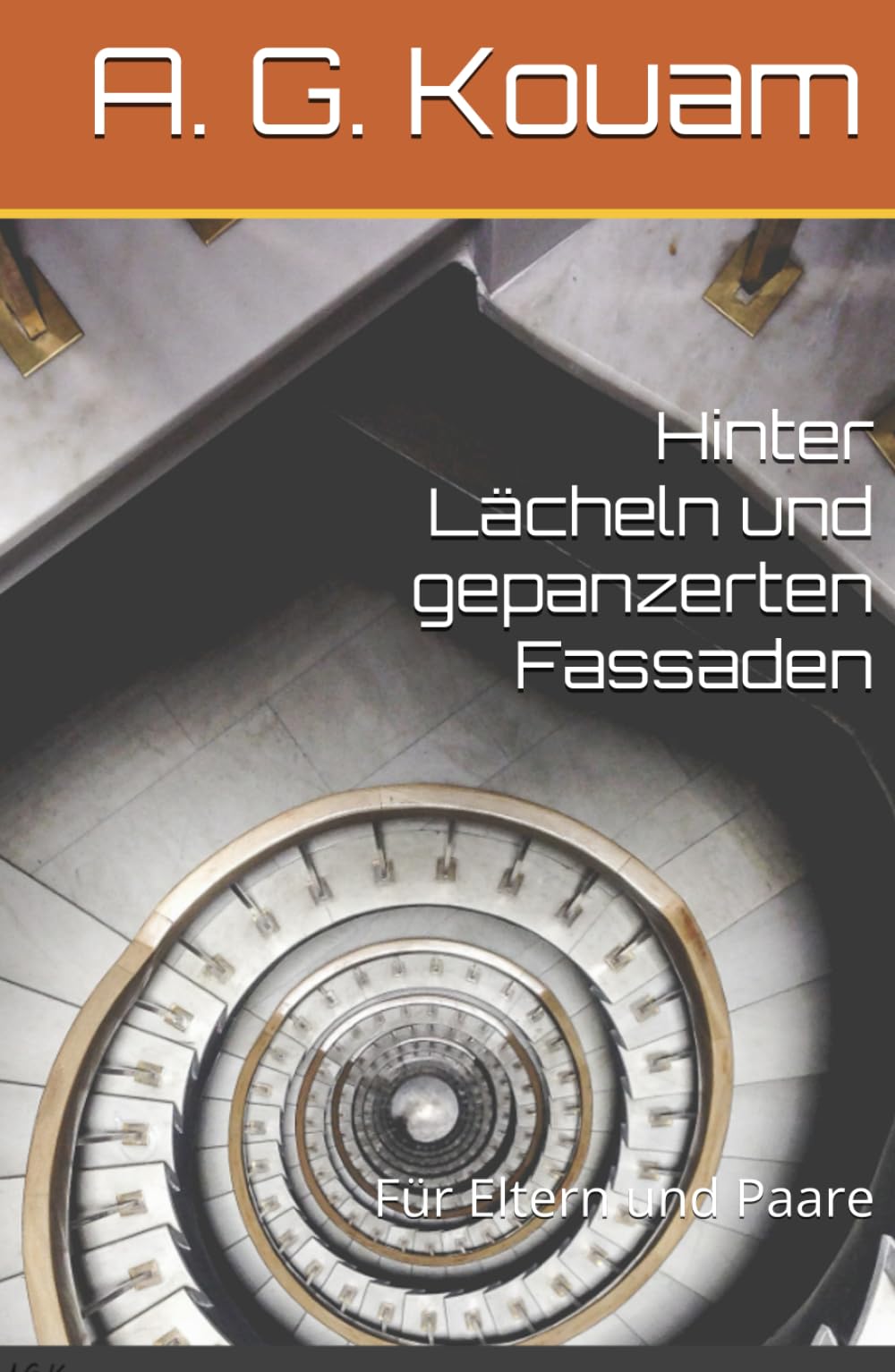 Hinter Lächeln und gepanzerten Fassaden: Für Eltern und Paare