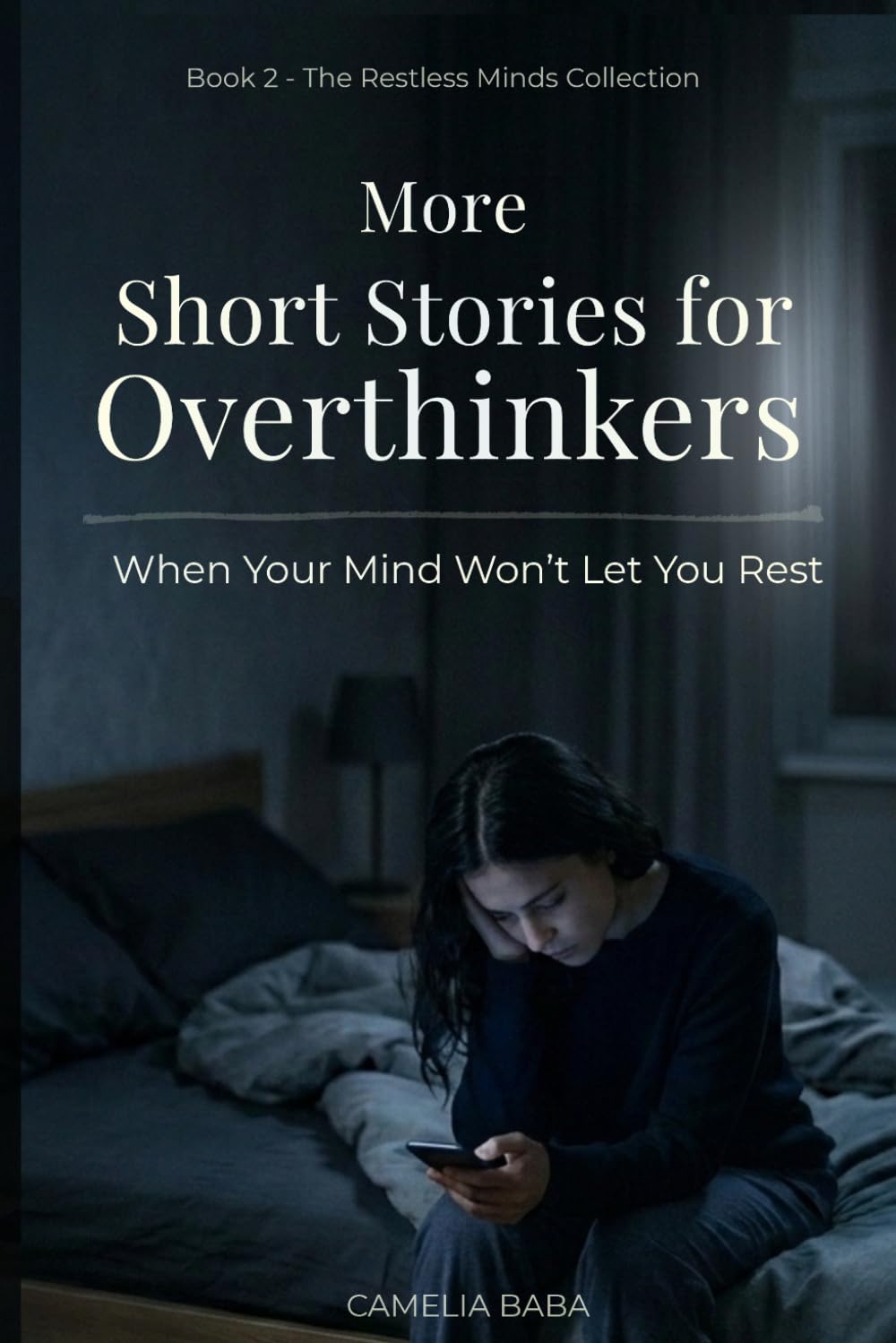 More Short Stories for Overthinkers: Short Stories About Anxiety, Intrusive Thoughts, and a Mind That Won’t Rest (The Restless Minds Series)
