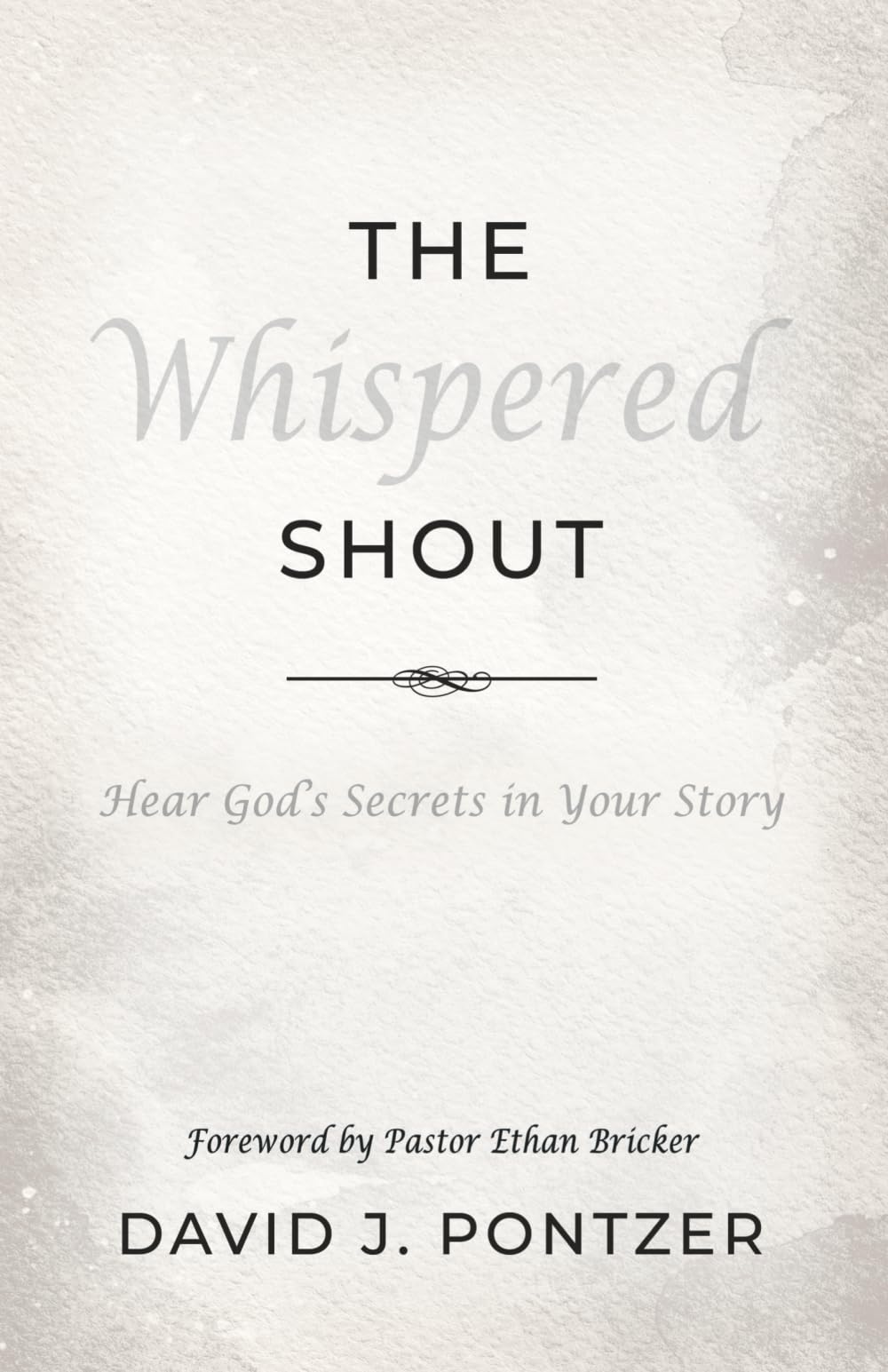The Whispered Shout: Hear God's Secrets in Your Story