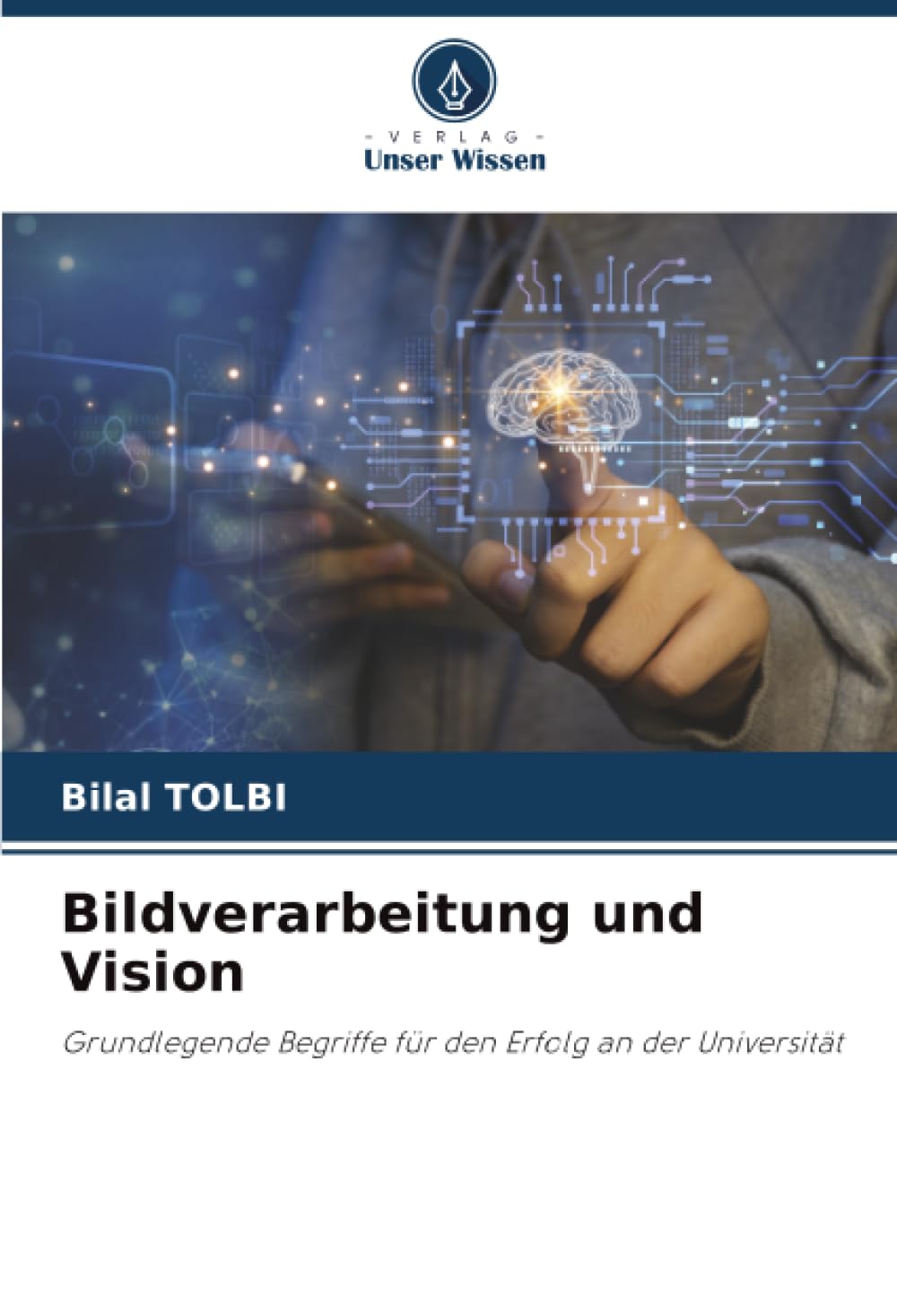 Bildverarbeitung und Vision: Grundlegende Begriffe für den Erfolg an der Universität