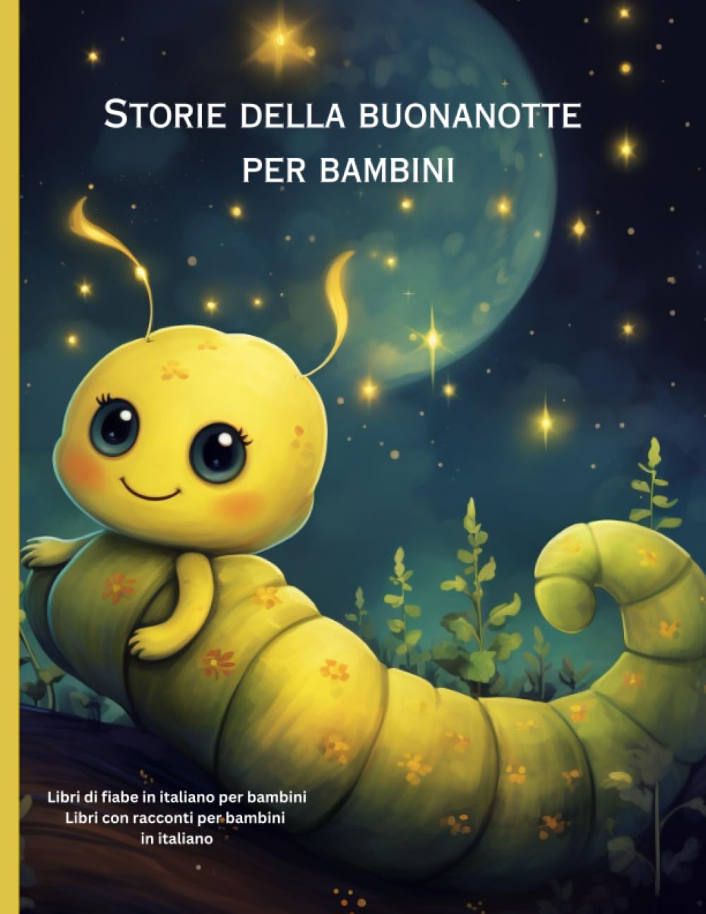 Storie della buonanotte per bambini: Libri di fiabe in italiano per bambini, Libri con racconti per bambini in italiano