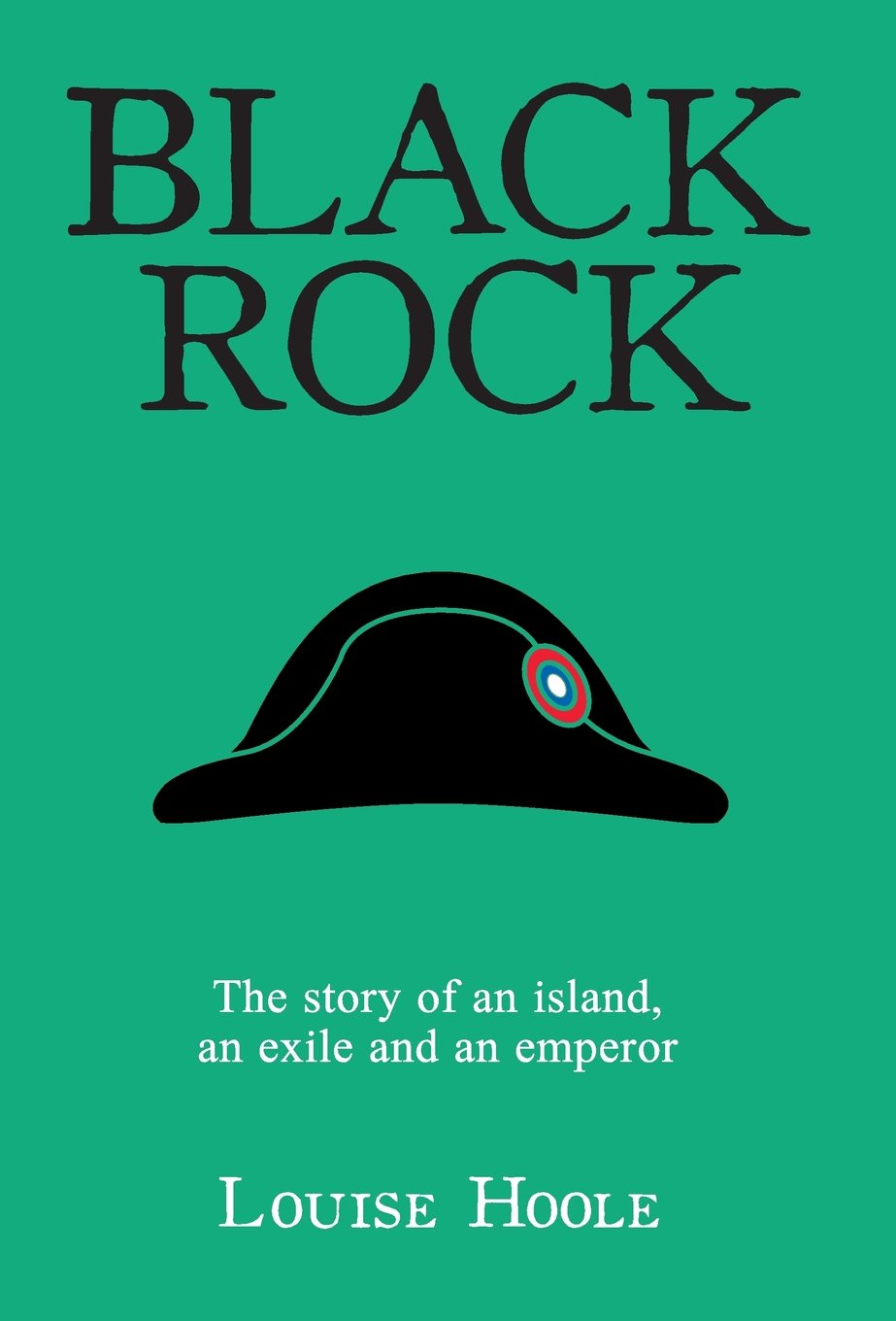 Black Rock: The Story of an Island, an Exile and an Emperor