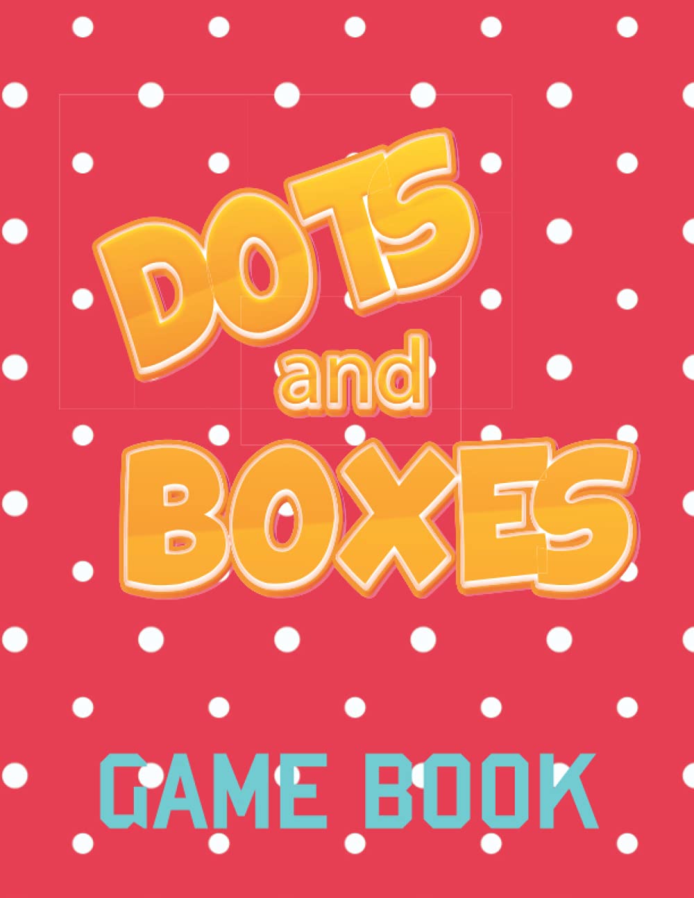 Dots and Boxes Game Book for Kids: My Favorite Book for Playing Dots and Boxes Game for Kids