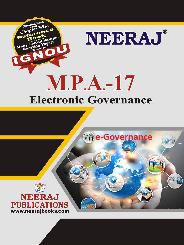 NEERAJ MPA-17 Electronic Governance- English Medium,for MA- IGNOU - Chapter Wise Help Book / Guide including Many Solved Sample Papers and Important Exam Notes– Published by Neeraj Publications