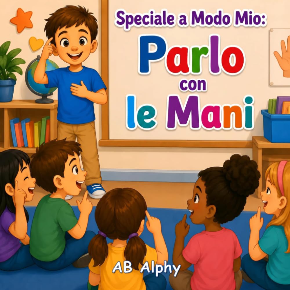 Speciale a Modo Mio: Parlo con le Mani: Una Dolce Storia per Bambini sulla Sordità, la Lingua dei Segni, l’Amicizia, la Fiducia in Sé Stessi e l’Inclusione per Bambini dai 4 agli 8 Anni