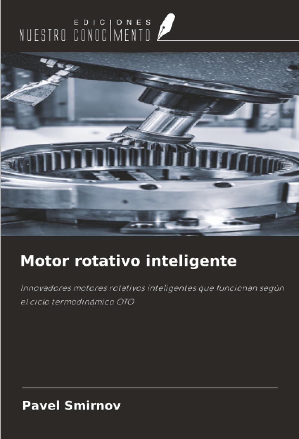 Motor rotativo inteligente: Innovadores motores rotativos inteligentes que funcionan según el ciclo termodinámico OTO