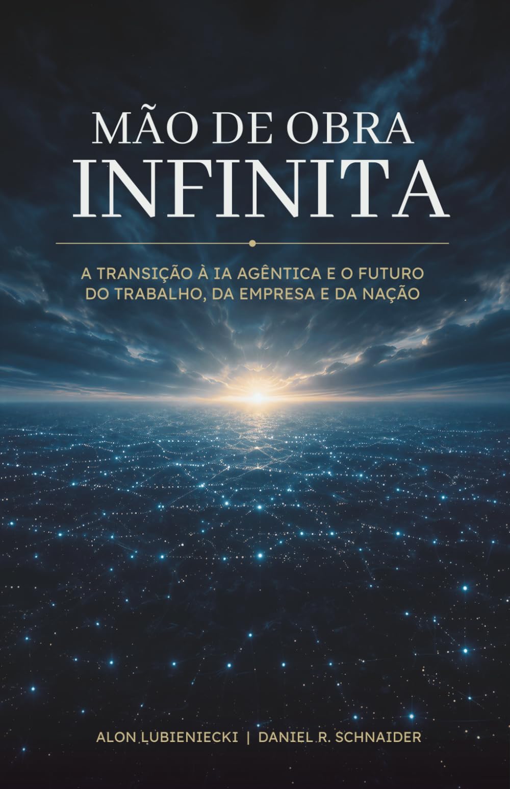 MÃO DE OBRA INFINITA: A transição à IA agêntica e o futuro do trabalho, da empresa e da nação