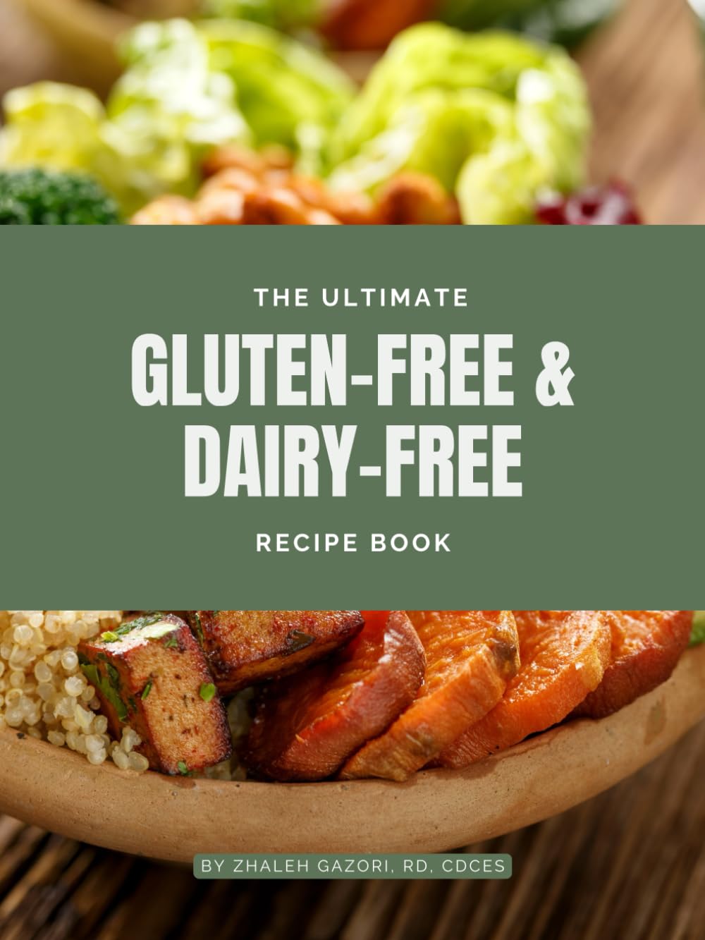 The Ultimate Gluten-Free & Dairy-Free Recipe Book: 75 + Simple Recipes