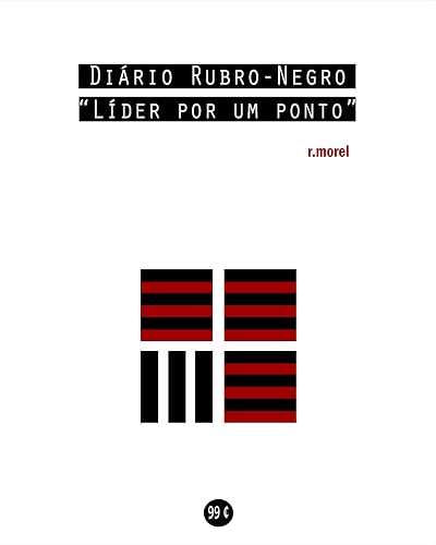 Diário Rubro-Negro: Líder por um ponto (Coleção "Campanha do Flamengo no Brasileirão 2018" Livro 3)