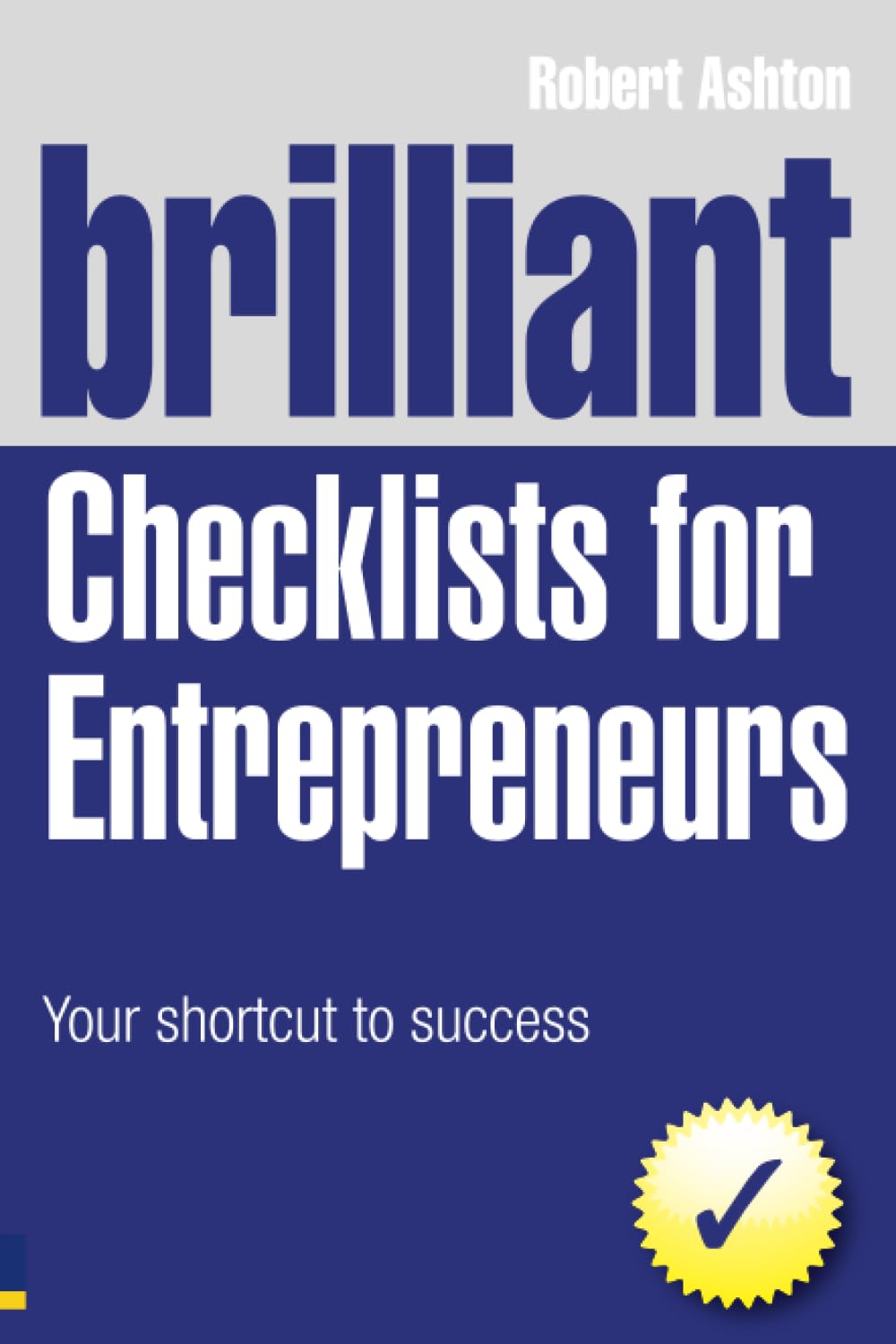 Brilliant Checklists for Entrepreneurs: Your shortcut to success (Brilliant Business)