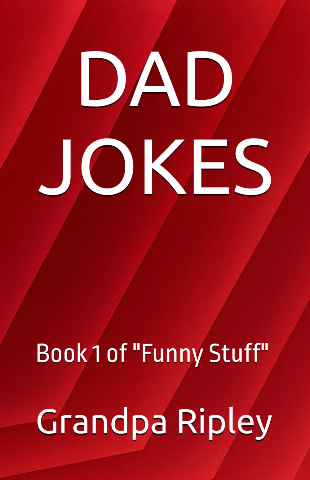 DAD JOKES: Book 1 of "Funny Stuff"