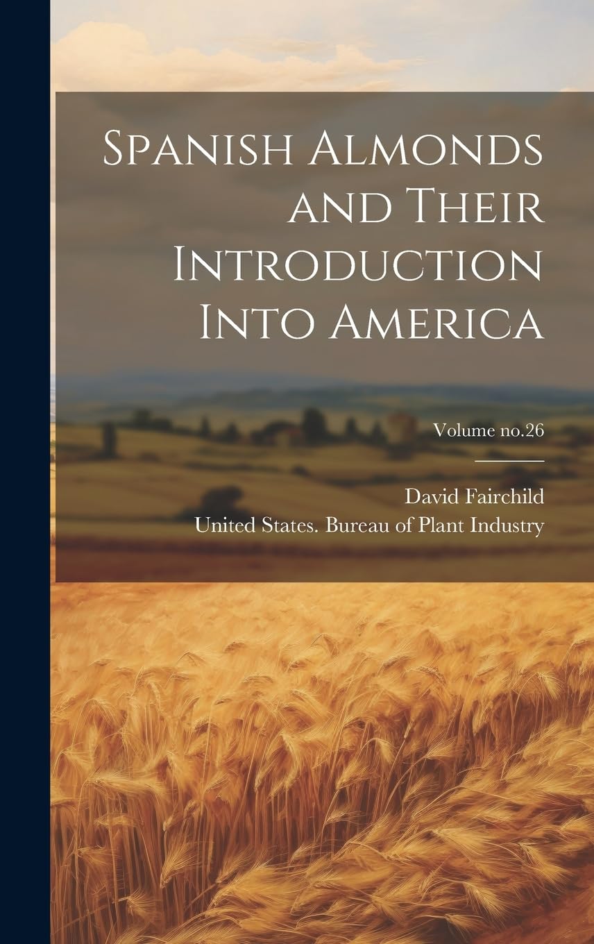 Spanish Almonds and Their Introduction Into Americ