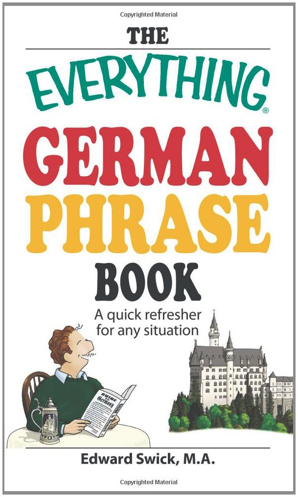 The Everything German Phrase Book: A quick refresher for any situation Paperback – December 17, 2008
