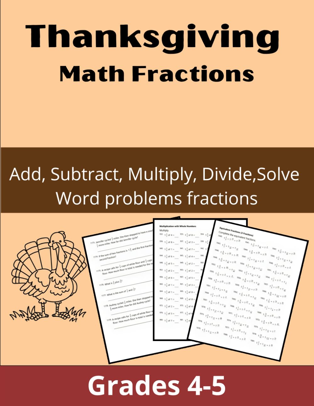 Thanksgiving Math Fractions 4th 5th Grades Add, Subtraction, Multiplication, Division, Solve Word problems Activity Book: Math Workbook For Kids age 12800+ Exercises with solutions (English Edition)