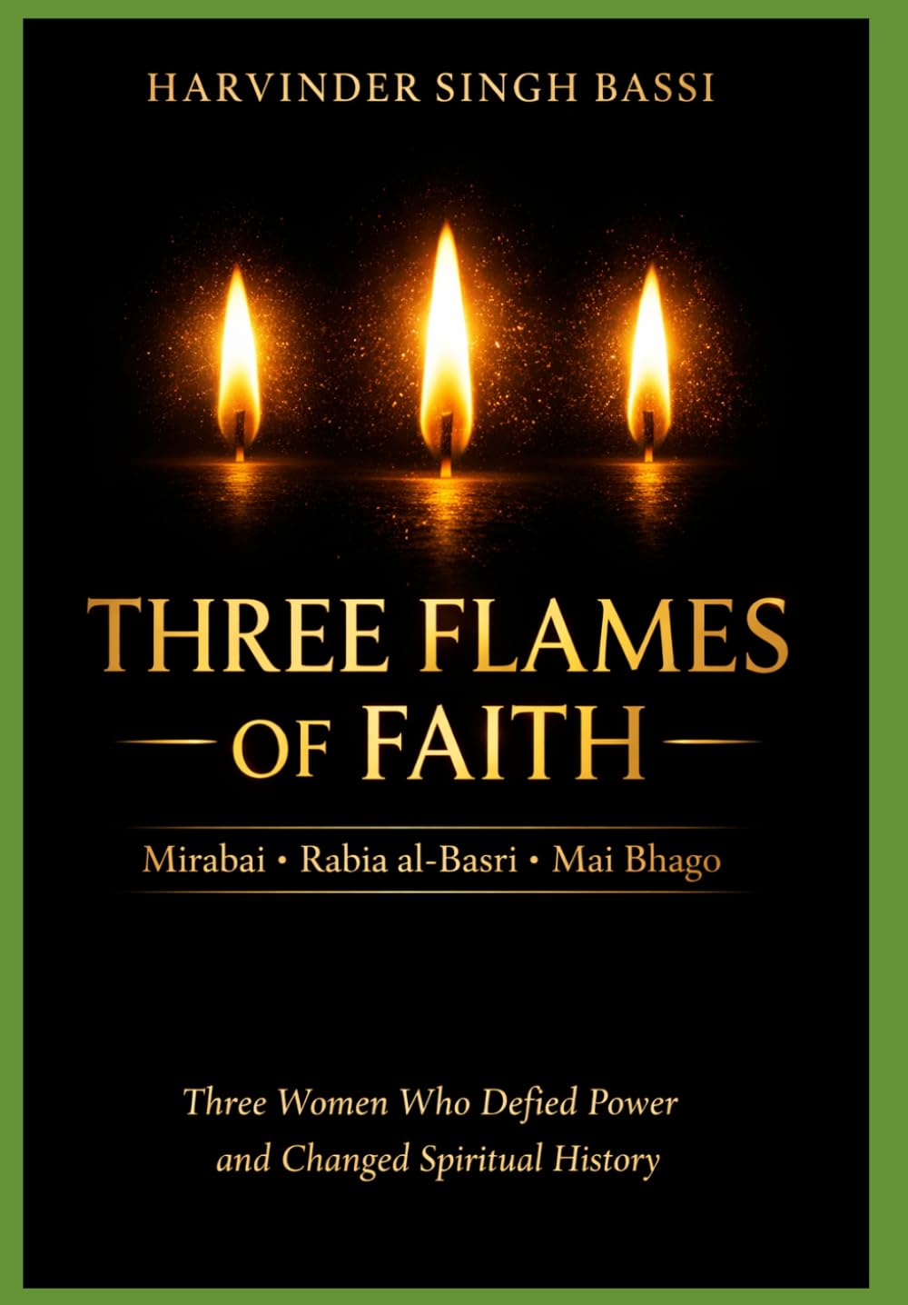 The Three Flames of Faith: Mirabai: The Princess Who Walked Away to Find Krishna