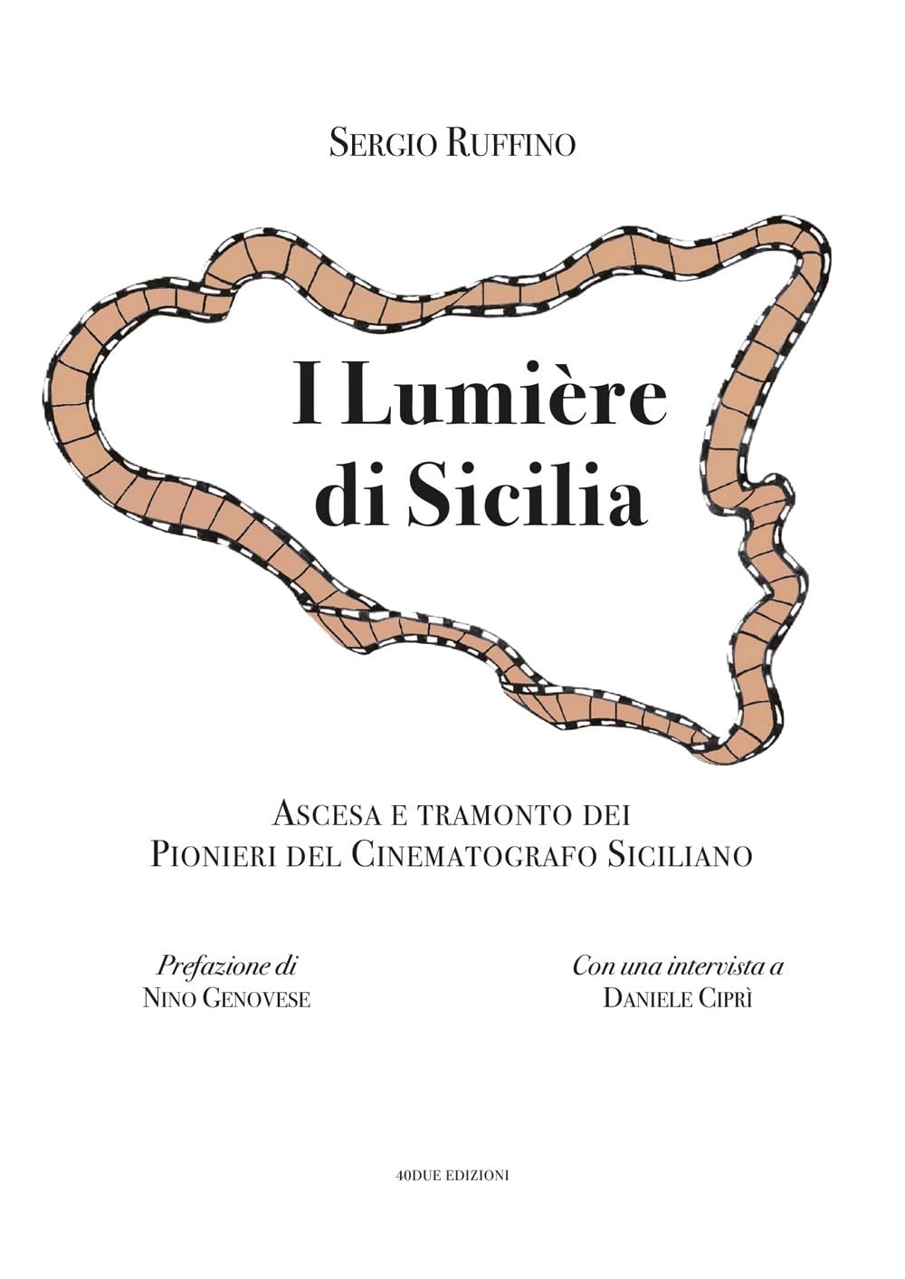 I LumièRe Di Sicilia. Ascesa E Tramonto Dei Pionieri Del Cinematografo Siciliano - 4