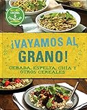 ¡Vayamos Al Grano! Cebada, Espelta, Chía Y Otros Cereales (Food Heroes)