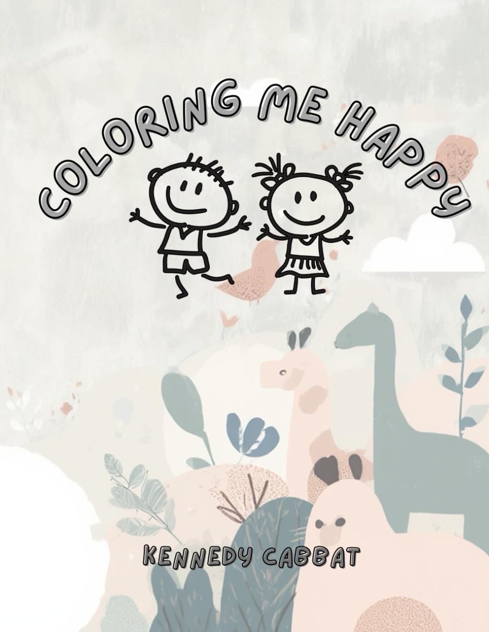 Coloring me happy: A coloring book for toddler