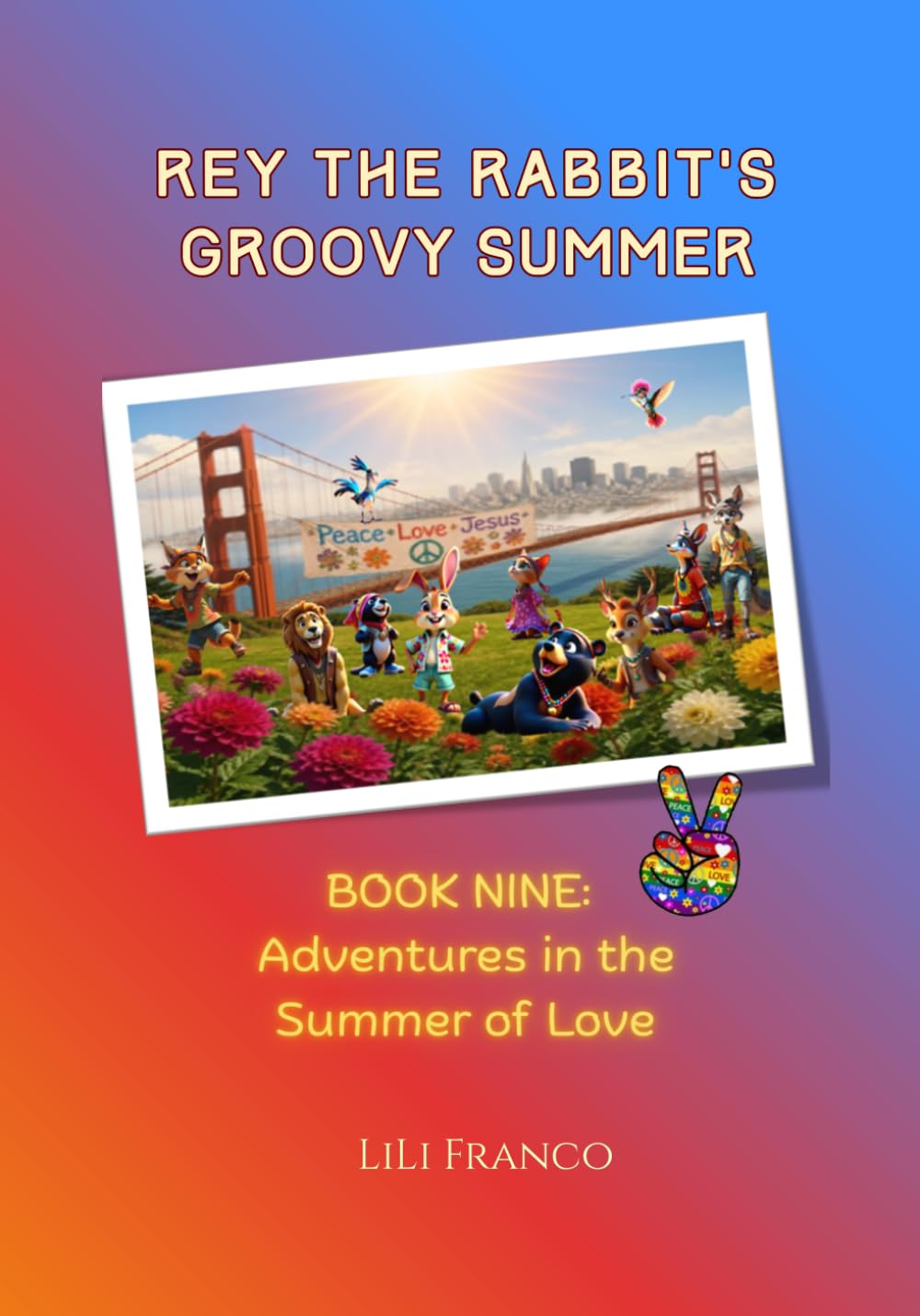 Book Nine: Rey the Rabbit's Groovy Summer: Adventures in the Summer of Love ("Rey the Rabbit's Magical Journeys")