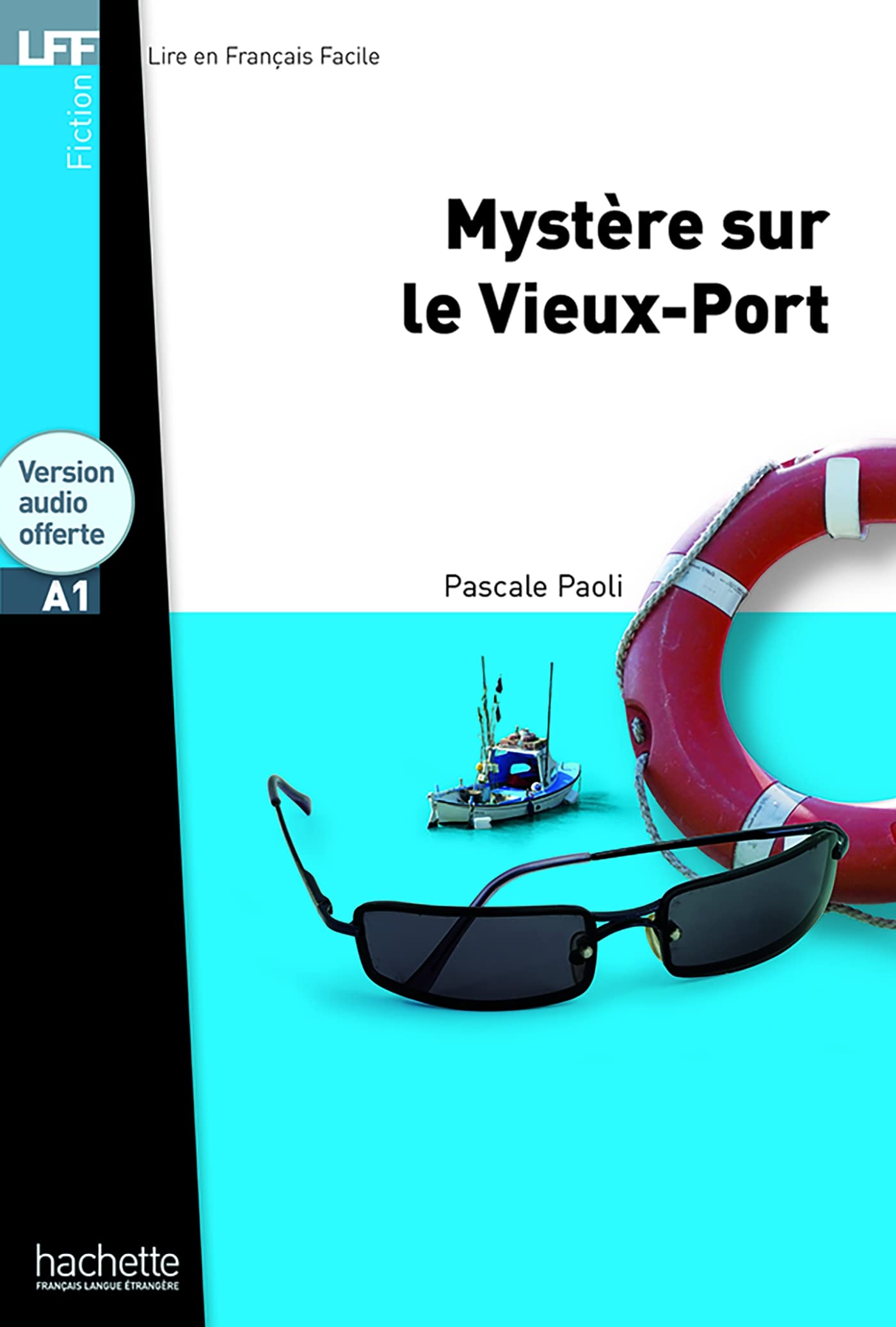 Mystère sur le Vieux-Port + audio download - LFF A1: Mystère sur le Vieux-Port - LFF A1 (Lire en français facile Fiction A1)