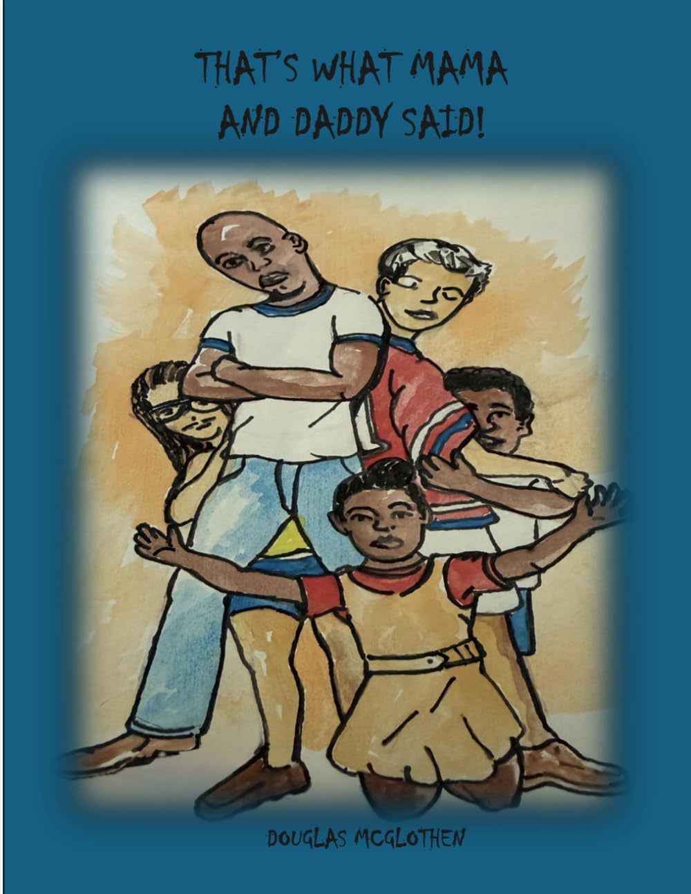 That's What Mama and Daddy Said!