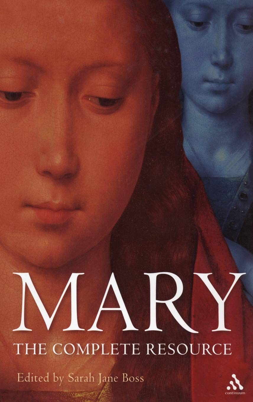 The Virgin Mary: The Complete Resource