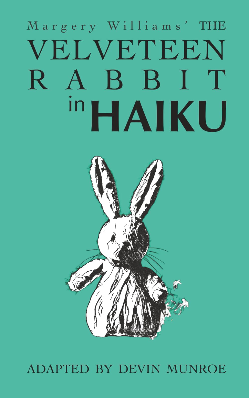 The Velveteen Rabbit in Haiku (Classic Novels in Verse)