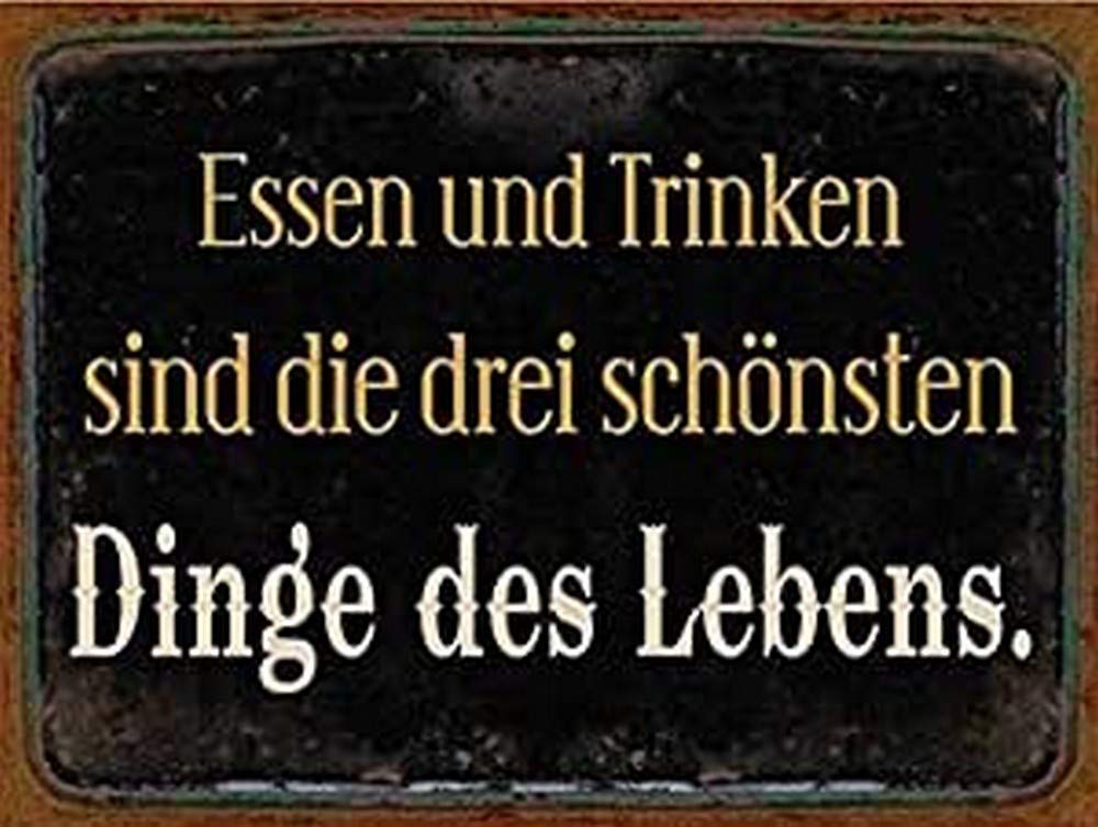 Sign - Essen und trinken sind die drei schönsten...