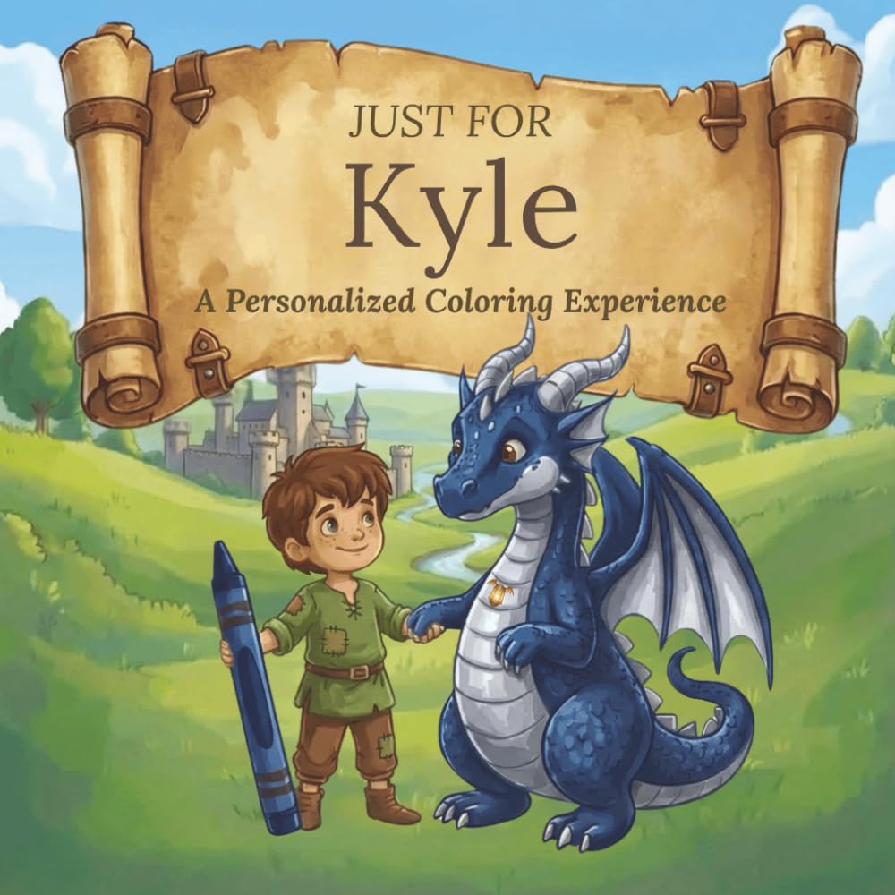 Just for Kyle: A Personalized Coloring Experience: 50 total coloring pages | 28 coloring pages featuring Kyle's name | 22 coloring pages themed for boys (Personalized Coloring Book Series)