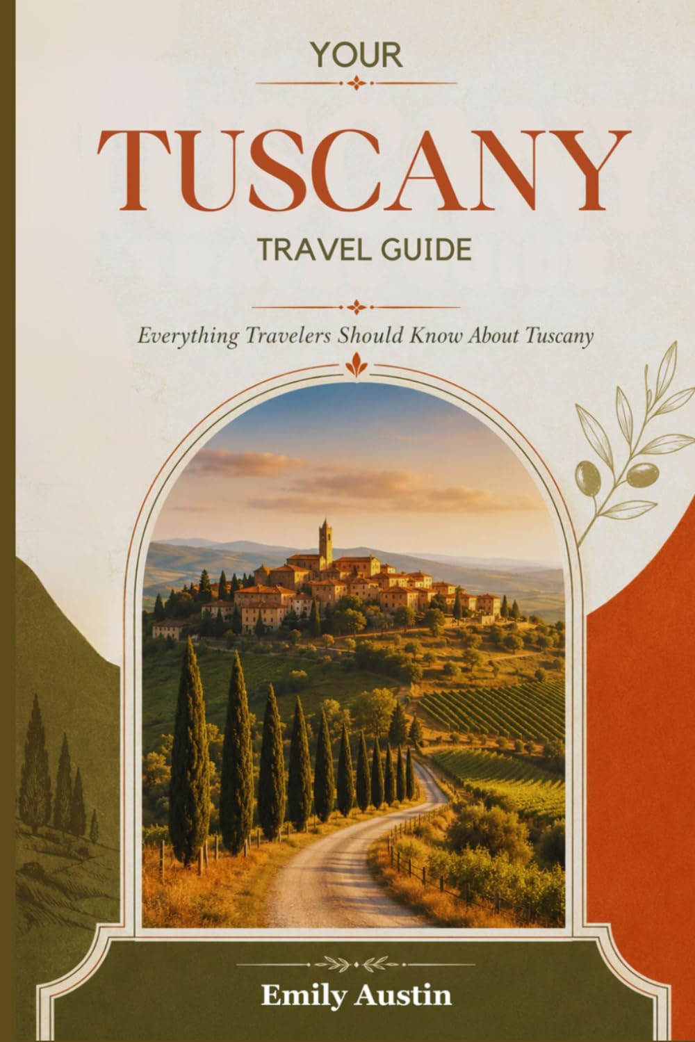 YOUR TUSCANY TRAVEL GUIDE: Everything Travelers Should Know About Tuscany