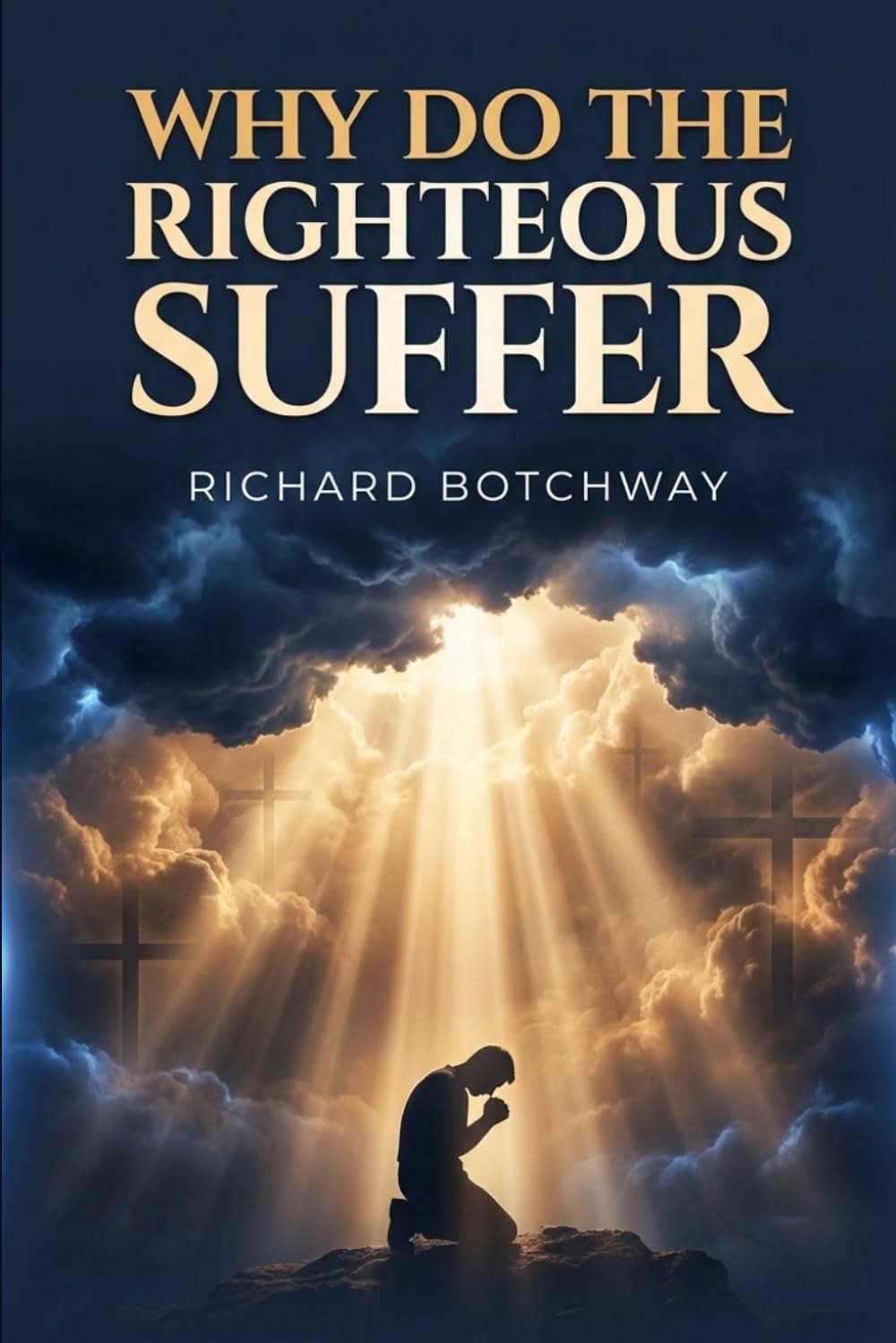 Why Do The Righteous Suffer: A Bible Study on the Life, Trials, and Triumph of Job