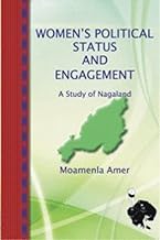 Women's Political Status and Engagement: A Study of Nagaland