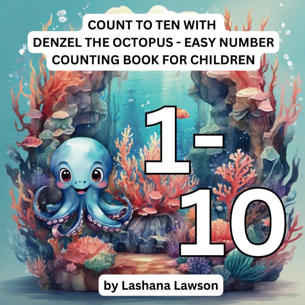 Count to Ten with Denzel the Octopus - Easy Number Counting Book for Children