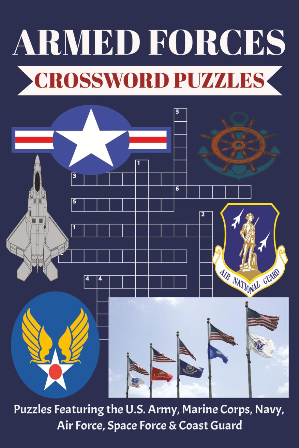 ARMED FORCES CROSSWORD PUZZLES: Puzzles Featuring the U.S. Army, Marine Corps, Navy, Air Force, Space Force & Coast Guard” Gift For Vacation, Holidays and Relaxation