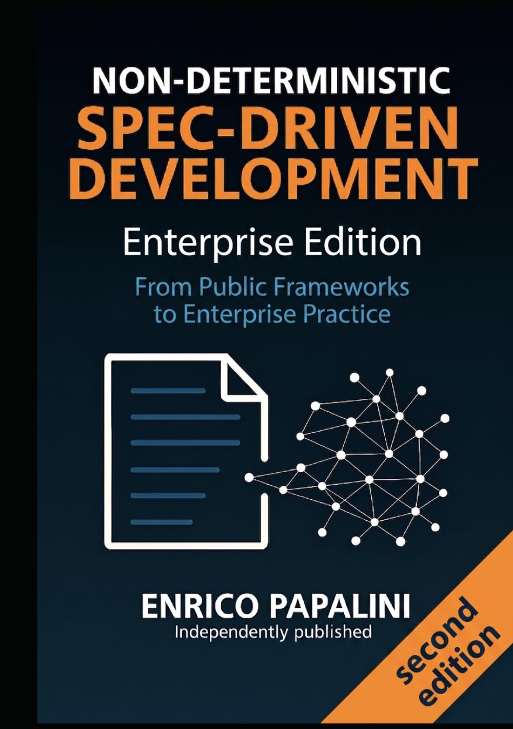 Non-Deterministic Spec-Driven Development: Enterprise Edition: From Public Frameworks to Enterprise Practice