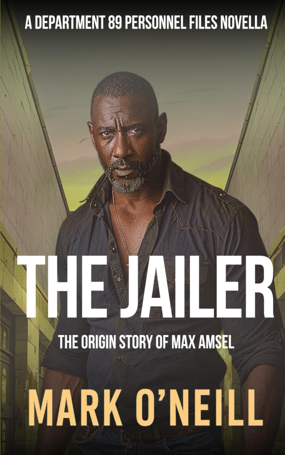 The Jailer: A Department 89 Origin Thriller of Prison Corruption, Power, and Relentless Justice